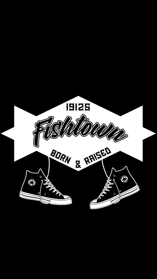 Fishtown born and raised